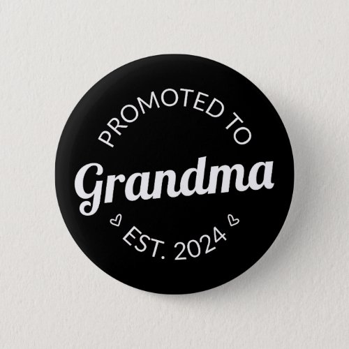 Promoted To Grandma Est 2024 I Button