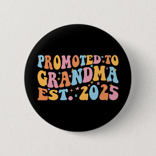 Promoted To Grandma Est. 2025 III Button
