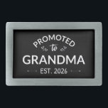Promoted To Grandma Est. 2026 II Belt Buckle<br><div class="desc">Cool design, perfect for any new grandma. Awesome way to announce a pregnancy to your mom! 'Promoted to grandma est 2026' fun quote for a woman who already loves her grandchildren. Give this to your mother on Mother's Day or buy this art if you're the best new grandmother on Earth!...</div>
