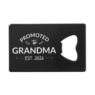 Promoted To Grandma Est. 2026 II Credit Card Bottle Opener