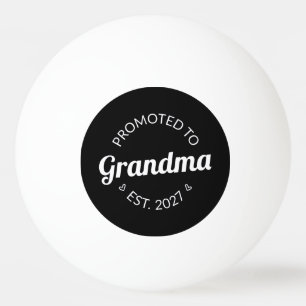 Promoted To Grandma Est 2027 New Nana I Ping Pong Ball