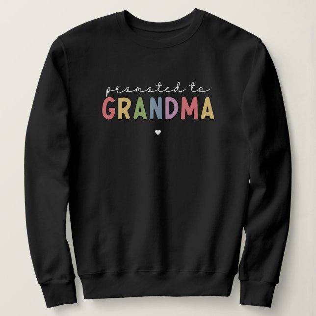Promoted to Grandma New Grandma to be gifts Sweatshirt (Design Front)