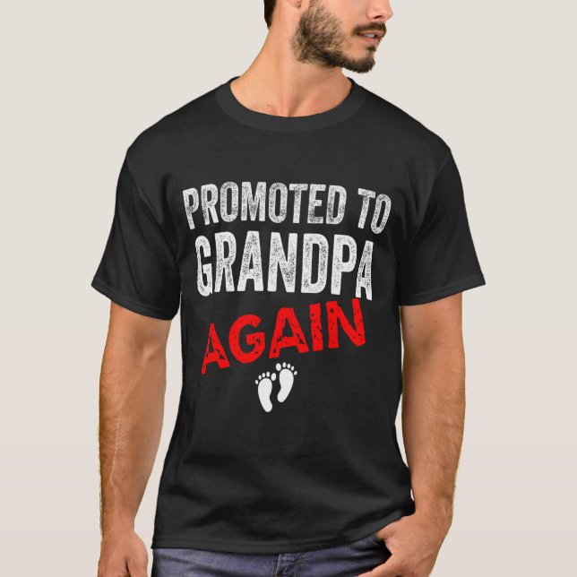 Promoted To Grandpa Again Dad Pregnancy Announceme T-Shirt (Front)
