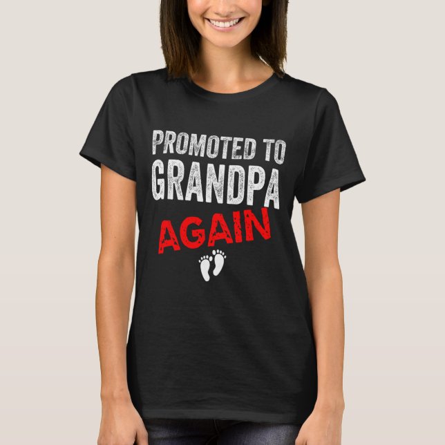 Promoted To Grandpa Again Dad Pregnancy Announceme T-Shirt (Front)