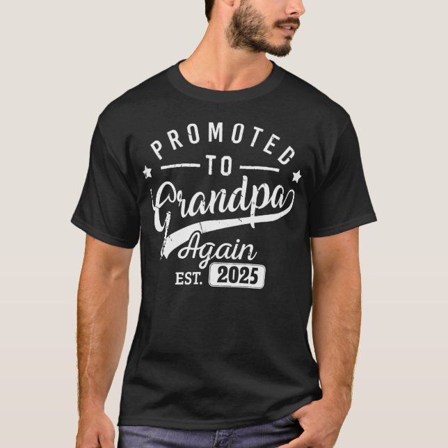 Promoted To Grandpa Again Est 2025 Grandpa Baby An T-Shirt (Front)