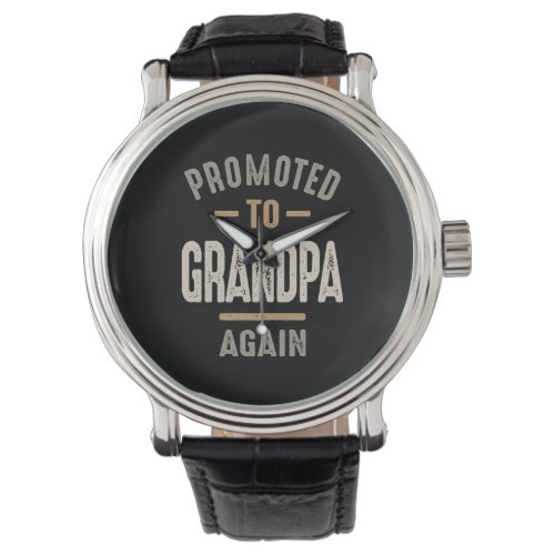 Promoted To Grandpa Again _ Father and Grandpa Watch