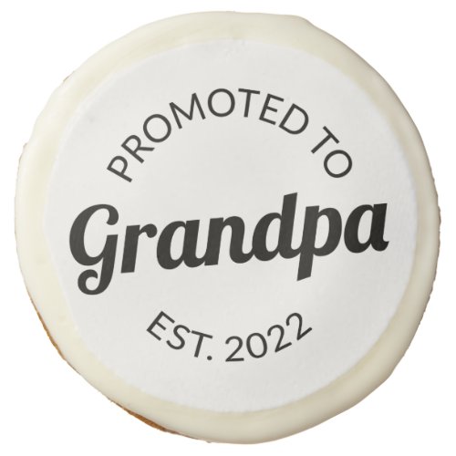 Promoted To Grandpa Est 2022 I Sugar Cookie