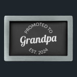 Promoted To Grandpa Est. 2024 I Belt Buckle<br><div class="desc">Cool design, perfect for any new grandpa. Awesome way to announce a pregnancy to your dad! 'Promoted to grandpa est 2024' fun quote for every man who already loves his grandchildren. Give this to your father on Father's Day or buy this art if you're the best new grandfather on Earth!...</div>