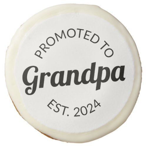 Promoted To Grandpa Est 2024 I Sugar Cookie