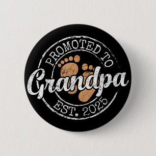 Promoted To Grandpa Est 2025 Grandfather To Be Button