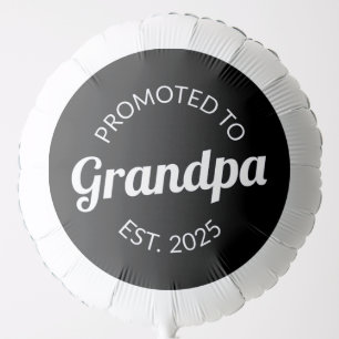 Promoted To Grandpa Est. 2025 I Balloon