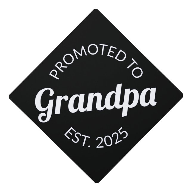 Promoted To Grandpa Est. 2025 I Graduation Cap Topper (Front)