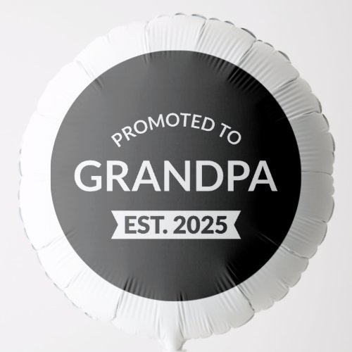 Promoted To Grandpa Est 2025 II Balloon