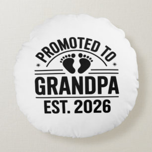 Promoted to Grandpa, Est. 2026, Funny New Grandpa  Round Pillow