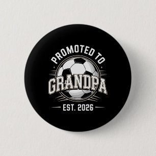 Promoted To Grandpa Est 2026 Soccer Grandfather _1 Button
