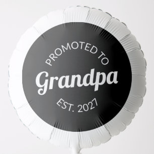 Promoted To Grandpa Est 2027 New Papa I Balloon
