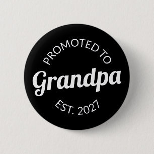Promoted To Grandpa Est 2027 New Papa I Button