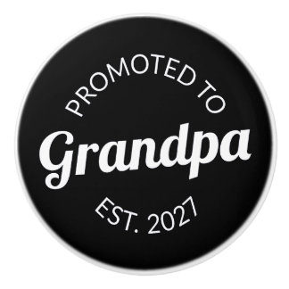 Promoted To Grandpa Est 2027 New Papa I Ceramic Knob