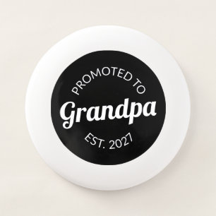 Promoted To Grandpa Est 2027 New Papa I Wham-O Frisbee