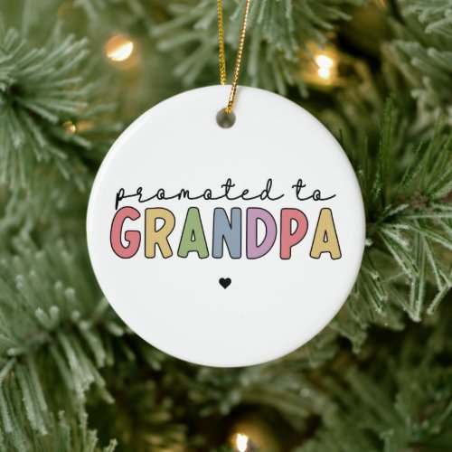 Promoted to Grandpa New Grandad to be gifts Ceramic Ornament