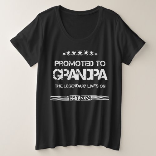 Promoted to grandpa the legendary lives on plus size T_Shirt