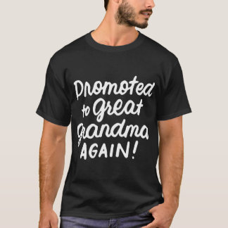 Promoted To Great Grandma Again Pregnancy Announce T-Shirt