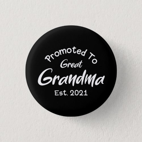 Promoted To Great Grandma Est 2021 Button