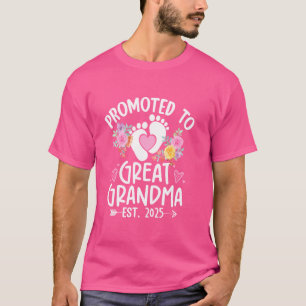 Promoted to Great Grandma Est 2025 First Time New T-Shirt