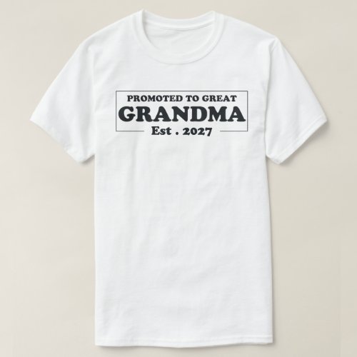 Promoted to Great Grandma Est 2027 T_Shirt