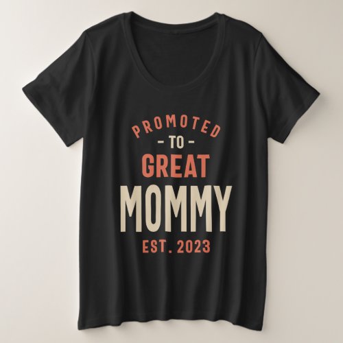 Promoted to Great Mommy _ Design for Moms Grandma Plus Size T_Shirt