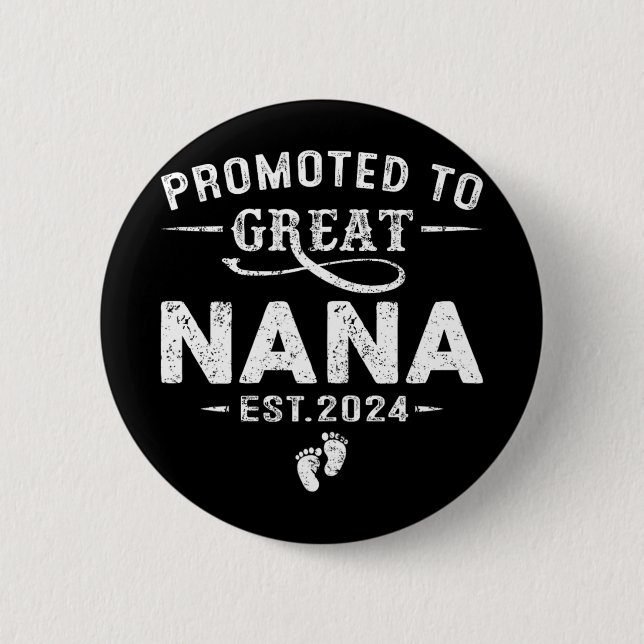 Promoted To Great Nana 2024 Mothers Day First Time Button (Front)
