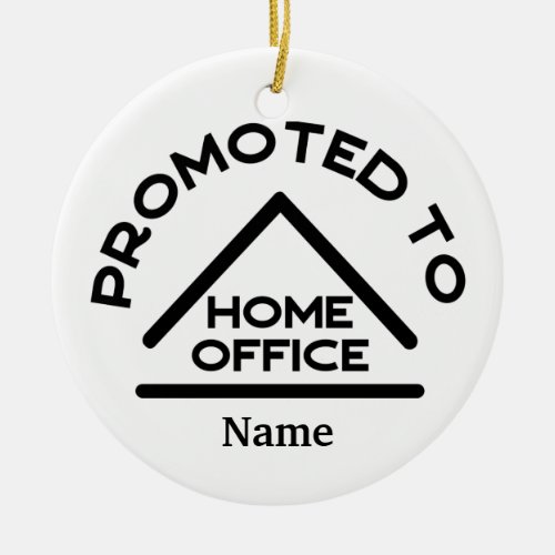 promoted to home office Custom Name Ceramic Ornament