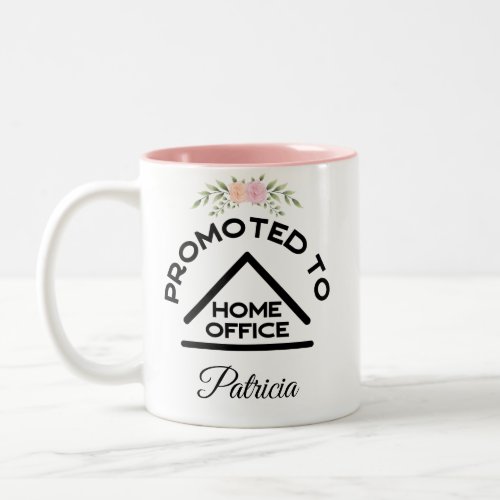 promoted to home office With Watercolor flowers Two_Tone Coffee Mug