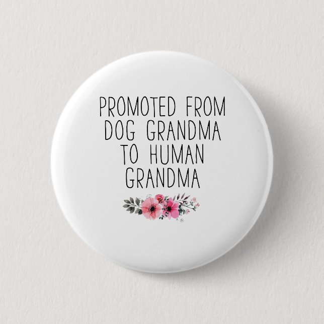 Promoted To Human Grandma From Dog Grandma Funny Button (Front)