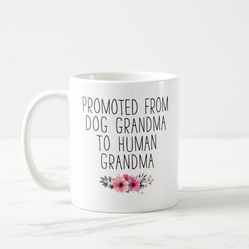 Promoted To Human Grandma From Dog Grandma Funny Coffee Mug