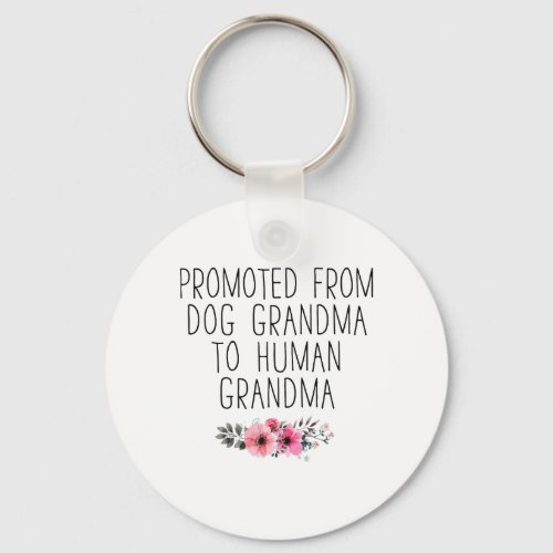 Promoted To Human Grandma From Dog Grandma Funny Keychain