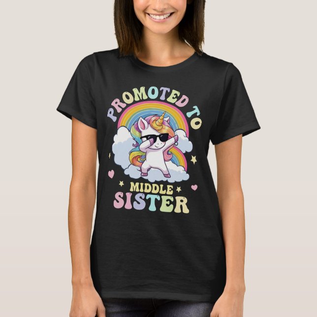Promoted To Middle Sister Unicorn T-Shirt (Front)