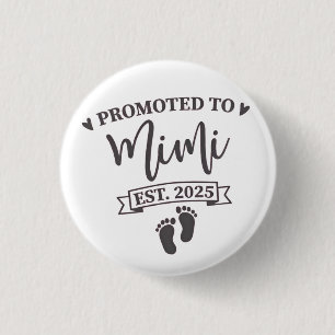 Promoted to Mimi Est. 2025 Grandma-to-be  Button