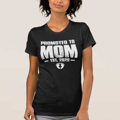 Promoted to Mom 2020 Mothers Day Gifts For Mama T_Shirt