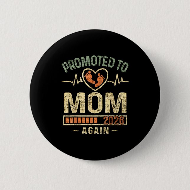 Promoted To Mom Again 2026 Expecting Baby Soon To  Button (Front)