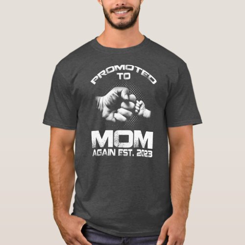 Promoted To Mom Again Est 2023 Funny Mothers Day  T_Shirt