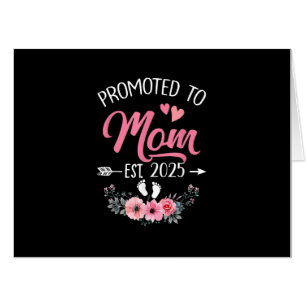 Promoted To Mom Est 2025 Mothers Day First Time Card