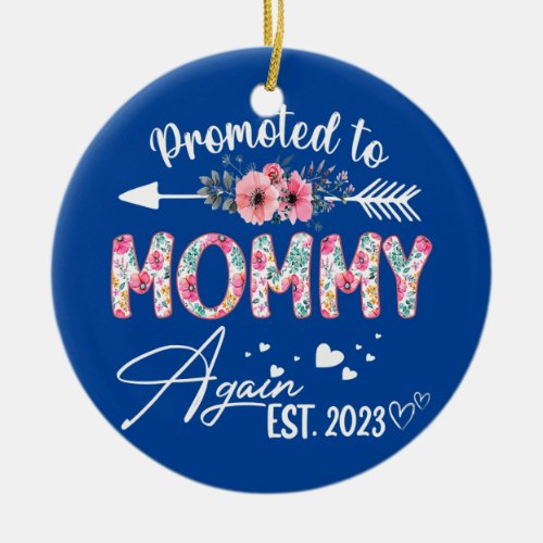 Promoted To Mommy Again Est 2023 Flower Mothers Ceramic Ornament