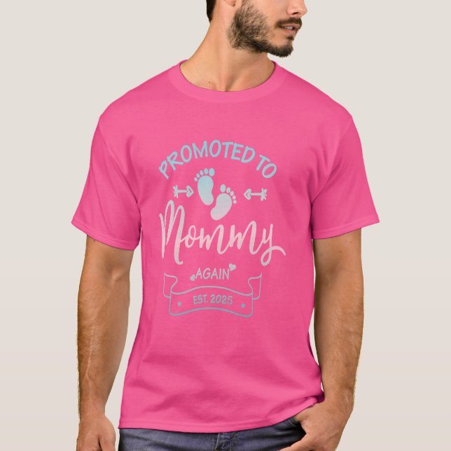 Promoted to Mommy Again Est.2025 Pregnancy Promote T-Shirt (Front)