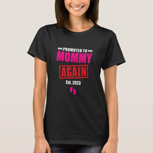Promoted to Mommy Again Pregnancy Announcement Fun T_Shirt