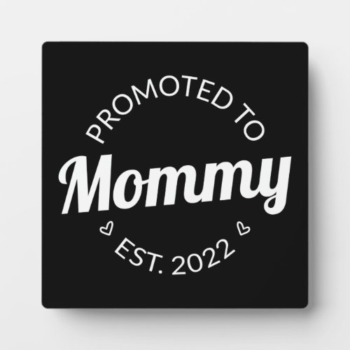 Promoted To Mommy Est 2022 I Plaque