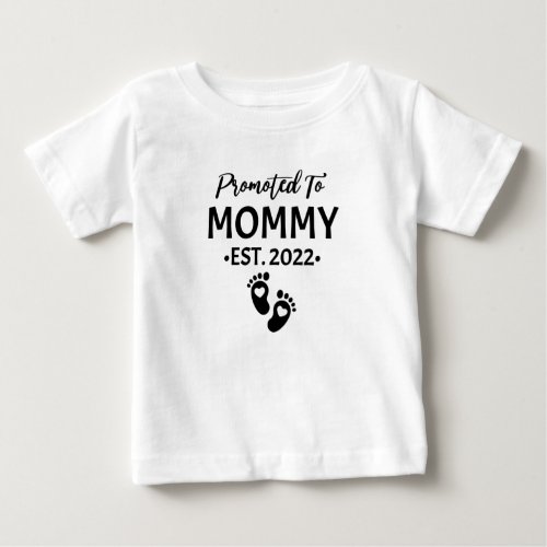 Promoted to mommy est 2022 new mom mothers day baby T_Shirt