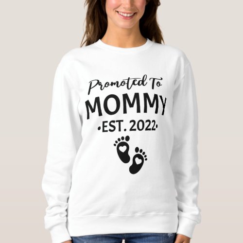 Promoted to mommy est 2022 new mom mothers day sweatshirt