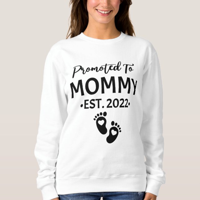 Promoted to mommy est 2022 new mom mother's day sweatshirt (Front)