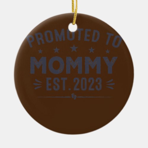Promoted To Mommy Est 2023 New Mother Mom To Be  Ceramic Ornament